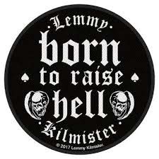 Lemmy Kilmister- Born To Raise Hell Woven Patch (Motorhead) (ep443)