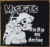 Misfits- Die Die My Darling cloth patch (cp031)