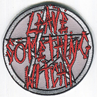Leave Something Witchy Embroidered Patch (Charles Manson)