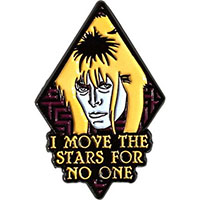 Labyrinth- I Move The Stars For No One Enamel Pin (mp319)