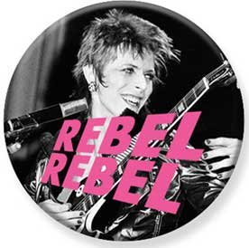 David Bowie- Rebel Rebel pin (pinX447)