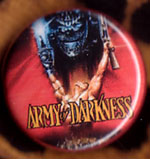 Army Of Darkness- Arms Raised pin (pinZ27)