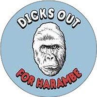 Dicks Out For Harambe pin (pinZ51)