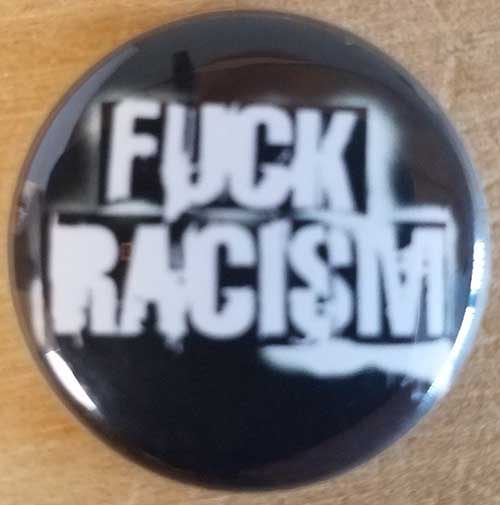 Fuck Racism pin (pinZ64)