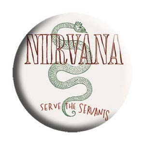 Nirvana- Serve The Servants pin (pinX11)