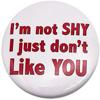 I'm Not Shy I Just Don't Like You pin (pinX340)