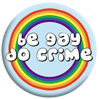 Be Gay Do Crime pin (pinX64)
