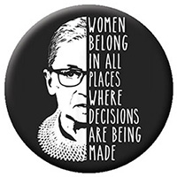 Women Belong In All Places Where Decisions Are Being Made pin (pinX101)