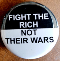 Fight The Rich Not Their Wars pin (pin-C110)