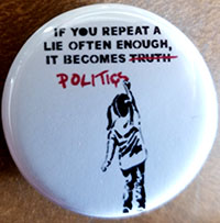 Banksy (If You Repeat A Lie Often Enough It Becomes Politics) pin (pin-C113)