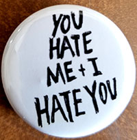 You Hate Me & I Hate You pin (pin-C117)