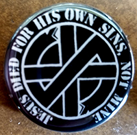Jesus Died For His Own Sins Not Mine pin (pin-C164)