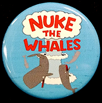 Nuke The Whales pin (pin-C187)