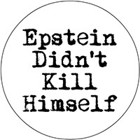 Epstein Didn't Kill Himself pin (pin-C250)