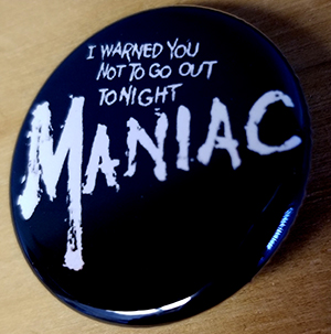 Maniac- Warned You Not To Go Out Tonight pin (pin-C25)