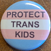 Protect Trans Kids pin (pin-C264)