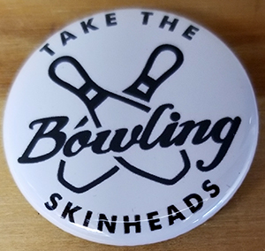 Take The Skinheads Bowling pin (pin-C54)