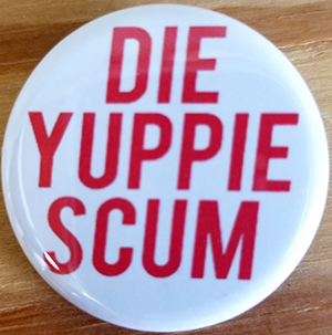 Die Yuppie Scum pin (pin-C63)