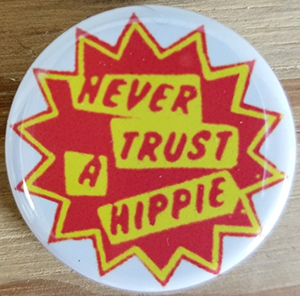 Never Trust A Hippie pin (pin-C90)