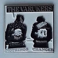 Varukers- Nothing's Changed Enamel Pin (mp498)