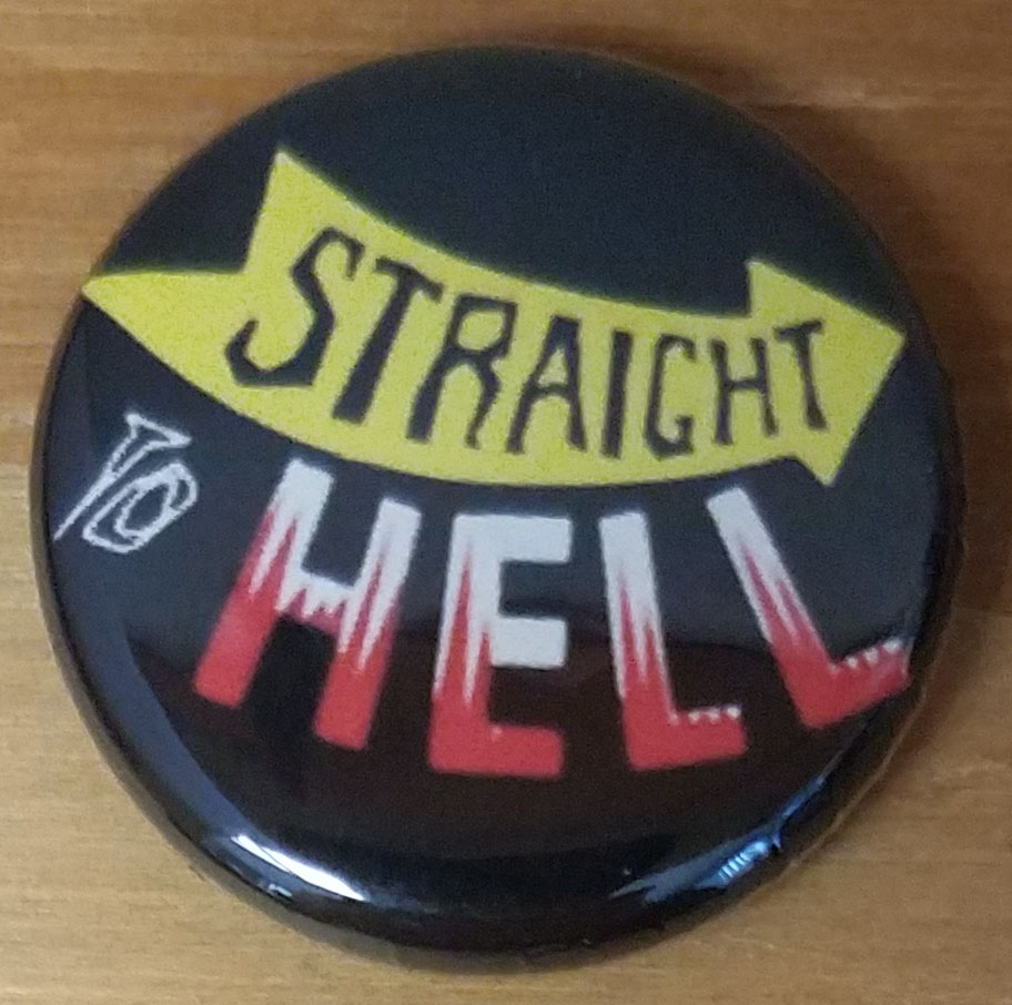 Straight To Hell pin (pinZ171)