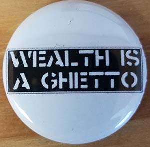 Wealth Is A Ghetto Pin (pinZ212)