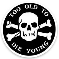 Too Old To Die Young Sticker by Sourpuss (st1172)