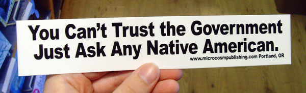 You Cannot Trust The Government Just Ask Any Native American sticker (st138)