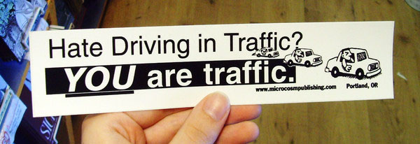 Hate Driving In Traffic? YOU Are Traffic sticker (st145)