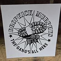 Dropkick Murphys- The Gang's All Here sticker (st734)