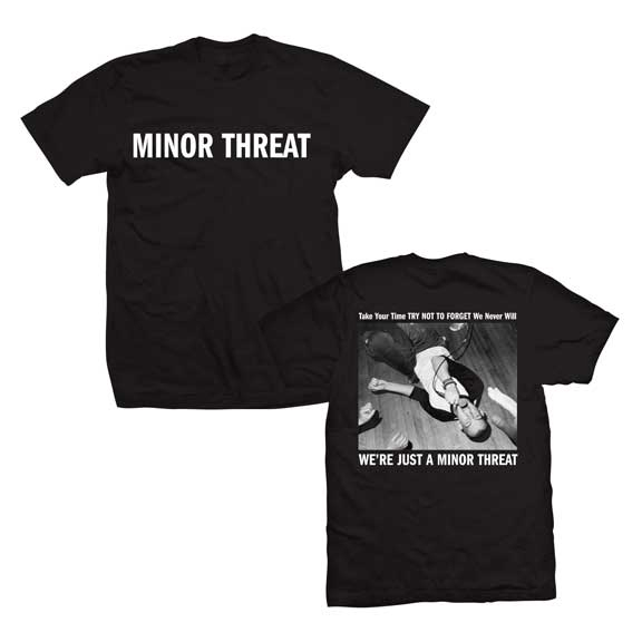 Minor Threat- Logo on front, We're Just A Minor Threat on back on a black shirt