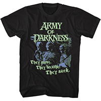 Army Of Darkness- They Move, They Breathe, They Suck on a black ringspun cotton shirt