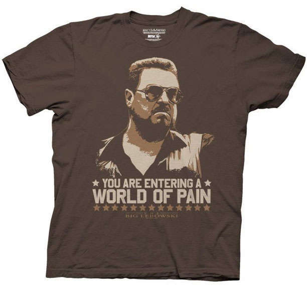 Big Lebowski- You Are Entering A World Of Pain on a brown ringspun cotton shirt (Sale price!)