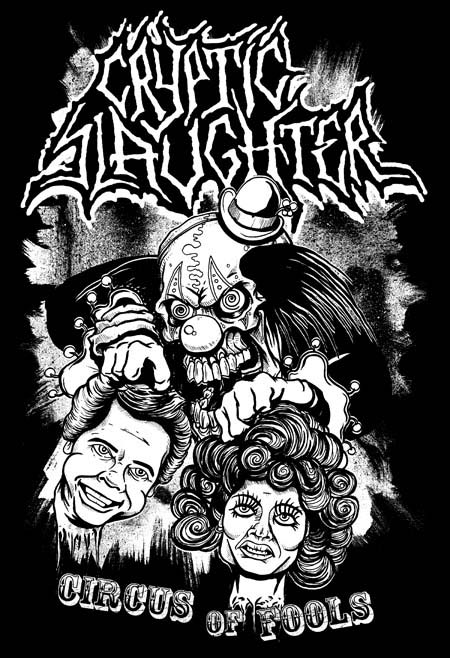Cryptic Slaughter- Circus Of Fools on a black shirt