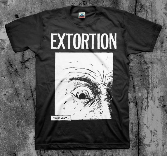 Extortion- You're Next shirt (Various Color Ts) (Sale price!)