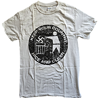 Anti Nazi- Keep Your Country Nice And Clean on a white shirt