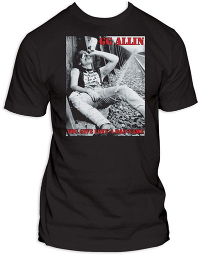GG Allin- You Give Love A Bad Name on a black shirt