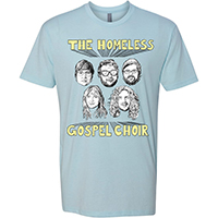 Homeless Gospel Choir- Band on a light blue ringspun cotton shirt