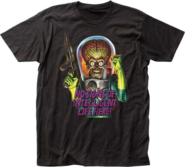Mars Attacks- No Signs Of Intelligent Life Here on a black ringspun cotton shirt (Sale price!)