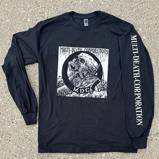 MDC- Multi Death Corporations on front and Sleeve on a black long sleeve shirt