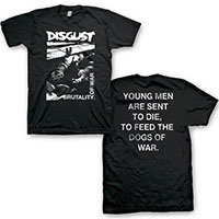 Disgust- Brutality Of War on front, Young Men Are Sent To Die on back on a black shirt