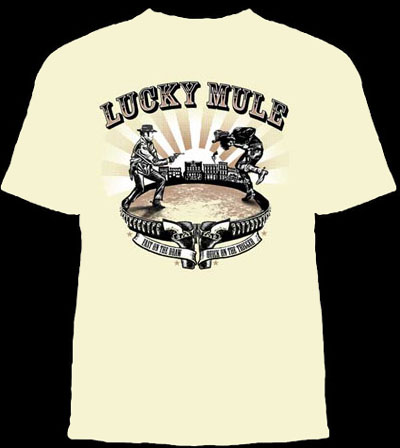 Lucky Mule Brand- Fast On The Draw, Quick On The Trigger on a natural colored shirt (Sale price!)