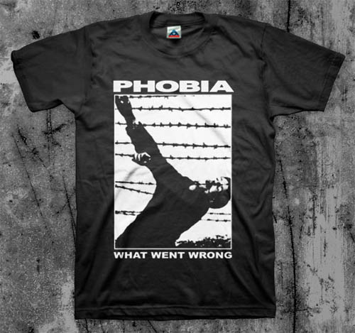 Phobia- What Went Wrong on a black shirt