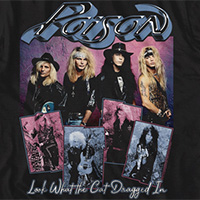 Poison- Look What The Cat Dragged In (Pink & Blue Band Pics) on a black ringspun cotton shirt