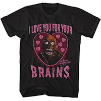 Return Of The Living Dead- I Love You For Your Brains on a black shirt