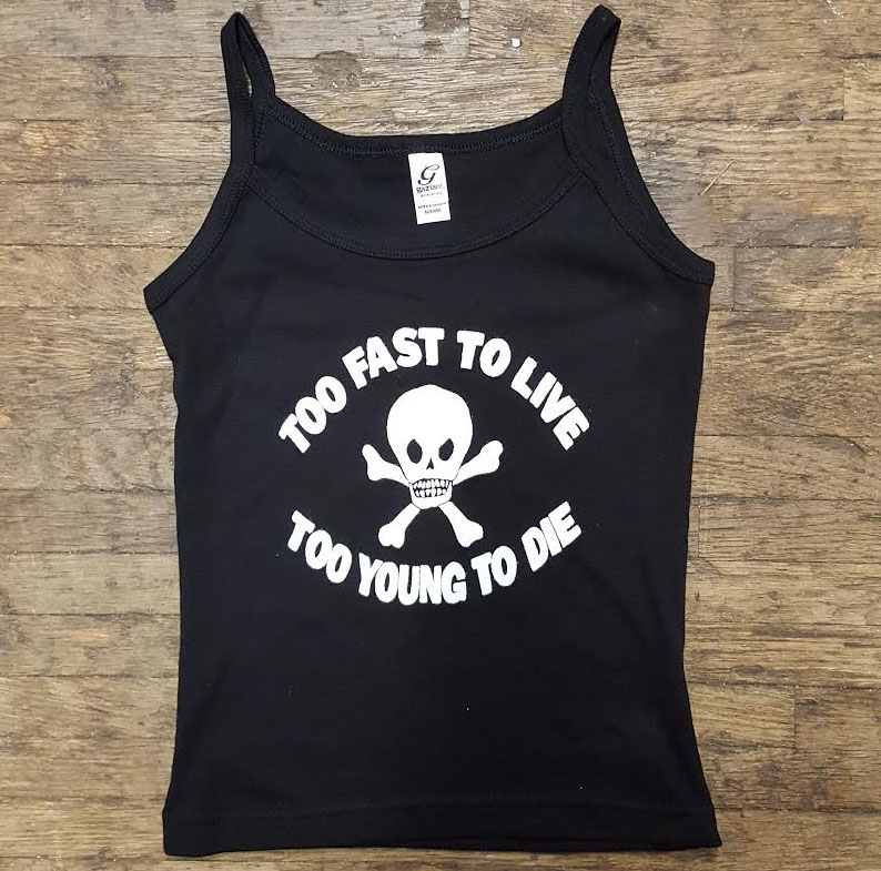 Too Fast To Live Too Young To Die On A Black Girls Spaghetti Strap Shirt
