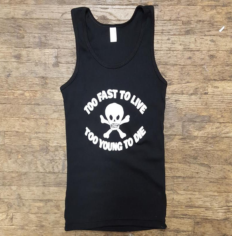 Too Fast To Live Too Young To Die On A Black Girls Ribbed Tank Shirt