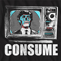 They Live- Consume on a black ringspun cotton shirt