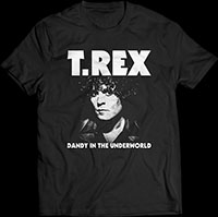 T Rex- Dandy In The Underworld on a black shirt