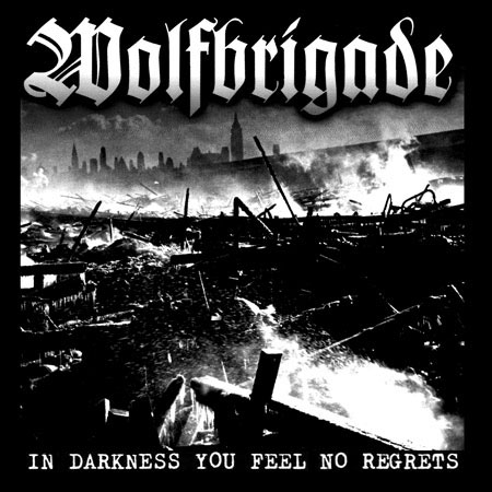 Wolfbrigade- In Darkness You Feel No Regrets on a black shirt